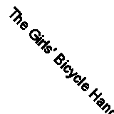 The Girls' Bicycle Handbook: Everything You Need to Know About  .9781623651497